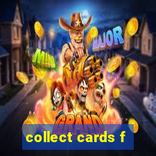 collect cards f